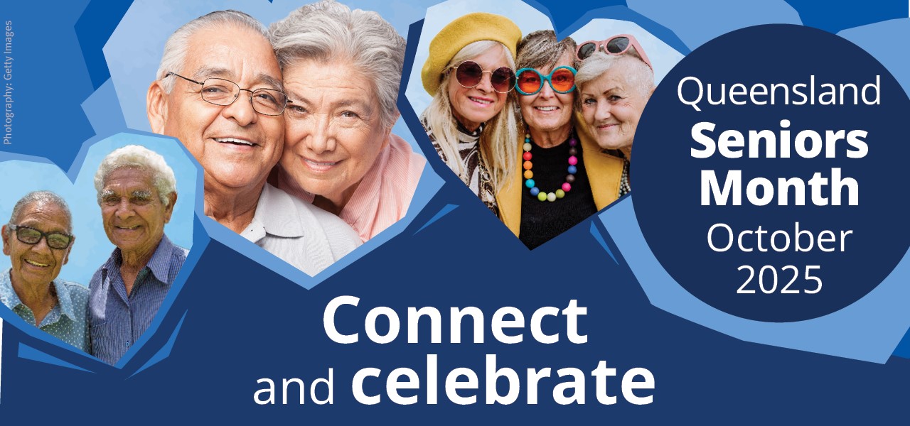 Queensland Seniors Month October 2025 connect and celebrate.
          