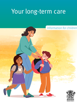 Brochure download for Your long-term care (information for children).
