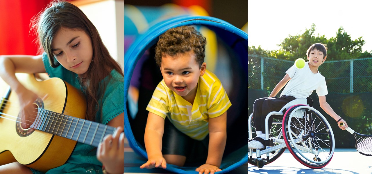 3 images of children. 1st image young girl with long brown hair, olive skin, green shirt playing a guitar, 2nd image small child with brown curly hair, olive skin and yellow shirt  crawling through a blue tunnel. 3rd image a young boy in a wheel chair with short dark hair, olive skin playing tennis.