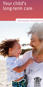 Brochure download for Your child's long-term care (information for parents).